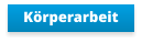 Körperarbeit