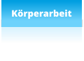 Körperarbeit