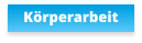 Körperarbeit